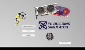 PC Building Simulator : le jeu qui vous explique comment monter une tour