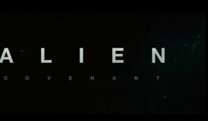 Alien Covenant : extrait exclusif