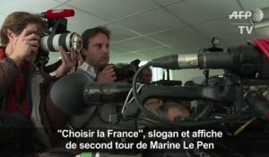 "Choisir la France", slogan et affiche de second tour de Le Pen