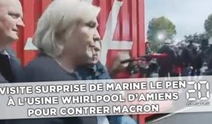 Visite surprise de Marine Le Pen  à l'usine Whirlpool d'Amiens  pour contrer Macron