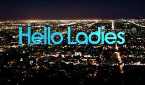 Hello Ladies - Trailer Saison 1