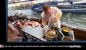 Top Chef : Julien refuse d’écouter Michel Sarran et se plante complètement (vidéo)