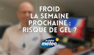 Retour du gel la semaine prochaine