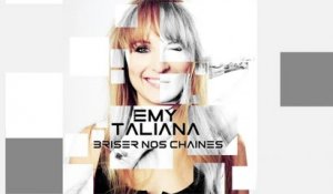 EMY TALIANA - BRISER NOS CHAINES - (Lyrics Vidéo)