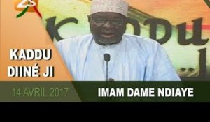 KADDU DIINÉ JI du 14 AVRIL 2017 avec Imame Dame Ndiaye