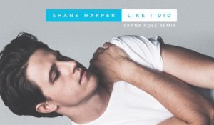 Shane Harper - Like I Did