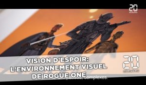 Vision d'espoir: L'environnement visuel de Rogue One