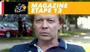 Mag du jour: Philippe Mauduit - Étape 13 - Tour de France 2017
