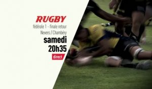 Rugby - Fédérale 1 : Finale d'accession retour Nevers vs. Chambéry bande annonce