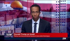 Donald Trump en Israël: Retour sur les premières heures d'une visite historique