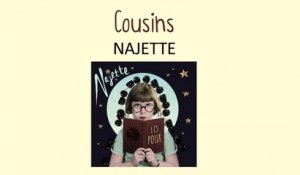 Najette - Cousins - chanson pour enfant