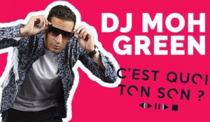 C'est quoi ton son: DJ Moh Green dévoile sa playlist