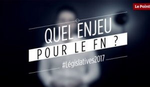 Législatives 2017 : Quel enjeu pour le FN ?