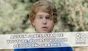 Austin Jones, star de YouTube, poursuivi pour pédopornographie