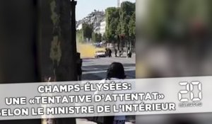 Champs-Elysées:  «Une nouvelle fois, les forces de l'ordre ont été visées avec cette tentative d'attentat»