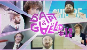 Bapt&GaelTV #12
