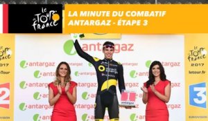 La minute du combatif Antargaz - Étape 3 - Tour de France 2017