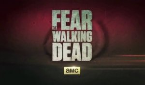 Fear The Walking Dead - Welcome to Los Angeles - Teaser pour la saison 1