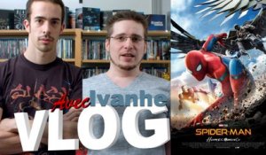 Vlog - Spiderman : Homecoming (avec Ivanhe)
