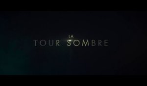 LA TOUR SOMBRE (2017) Bande Annonce VF - HD