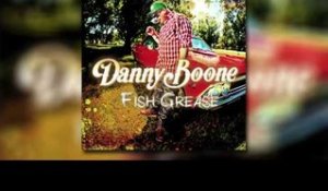 Danny Boone - Fish Grease (Album Sampler)