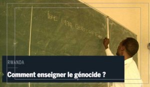 Rwanda : comment enseigner le génocide ?
