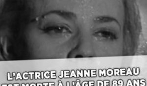 La comédienne Jeanne Moreau est décédée à l'âge de 89 ans