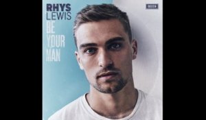 Rhys Lewis - Be Your Man