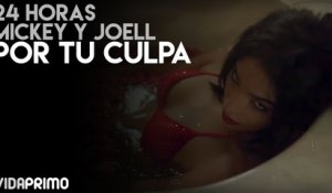 24 HORAS Mickey y Joell - Por Tu Culpa [Official Video]