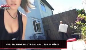 Avec ses pieds, elle tire à l'arc... Sur sa mère ! (vidéo)