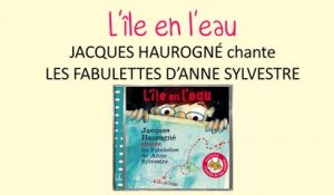 Jacques Haurogné chante les fabulettes d'Anne Sylvestre - L'île en l'eau - chanson pour enfant