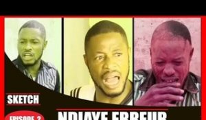 Sketch - Ndiaye Erreur - Episode 2 (TOG)