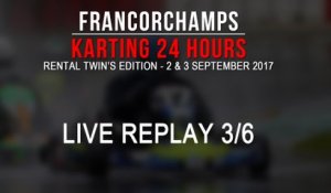 24H Karting Rental Twins Spa-Francorchamps 2017 [REPLAY 3/6]