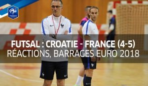 Futsal, barrages Euro 2018 : Croatie-France (4-5) - les réactions I FFF