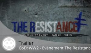 Trailer - Call of Duty: WWII - Evénement The Resistance en Vidéo !