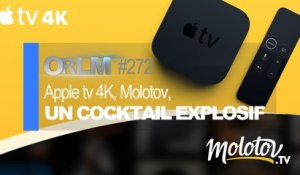 ORLM-272 : Appletv 4K, Molotov, un cocktail explosif - Test !