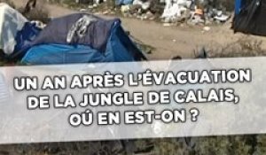 Un an après l’évacuation de la Jungle de Calais, où en est-on ?