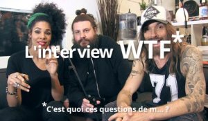 L'Interview WTF* des Shaka Ponk (*c'est quoi ces questions de m...)