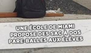 Une école de Miami propose à ses élèves des sacs à dos pare-balles