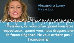 Alexandra Lamy "Messieurs, on vous aime quand vous êtes respectueux, quand vous nous draguez bien, de façon élégante ! Ne vous arrêtez pas !"