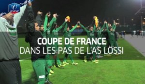 Coupe de France, 7e Tour : Dans les pas de l'AS Lössi, épisode 3