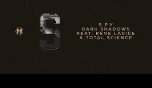 S.P.Y - Dark Shadows (feat. Rene Lavice & Total Science)