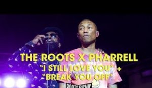 The Roots X Pharrell: "I Still Love You" + "Break You Off"