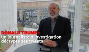 Trump : un journaliste d’investigation décrypte ses tweets