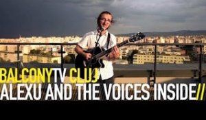 ALEXU AND THE VOICES INSIDE - BY MY SIDE (BalconyTV)