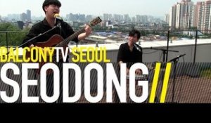 SEODONG - SEOUL (BalconyTV)