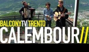 CALEMBOUR - YOURS & MINE (BalconyTV)