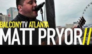 MATT PRYOR - I WONT BE AFRAID (BalconyTV)