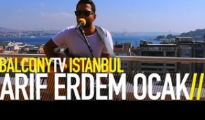 ARİF ERDEM OCAK - YARA (BalconyTV)