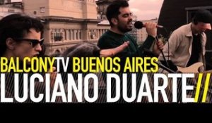 LUCIANO DUARTE - MIEDOS DE HOY (BalconyTV)